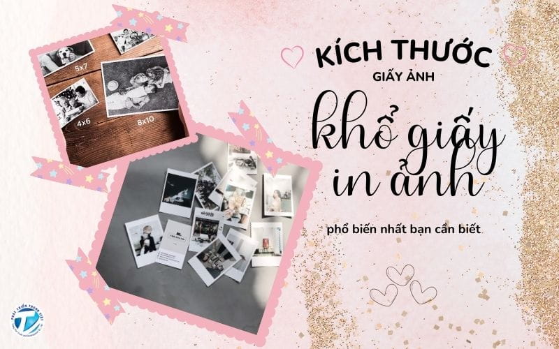 Các khổ giấy in ảnh phổ biến nhất bạn cần biết: Chi tiết kích thước giấy ảnh